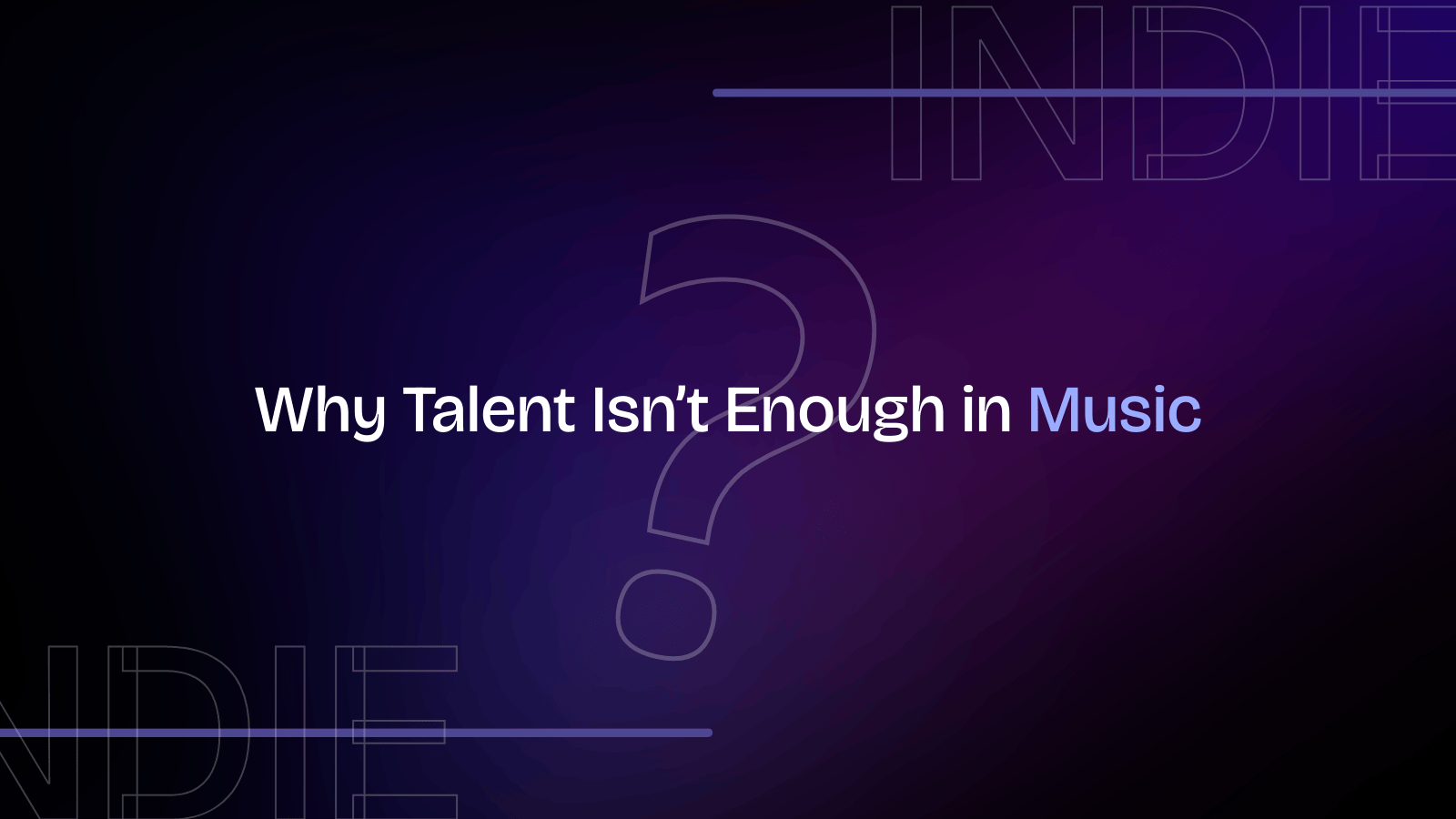 Why Most Independent Artists Fail in 2026 and How to Succeed in the Music Industry in 2026